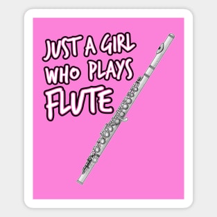 Just A Girl Who Plays Flute Female Flutist Magnet
